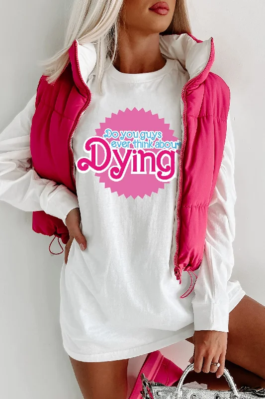 Today’s Deal "Think About Dying" Graphic - Multiple Shirt Options (White) - Print On Demand